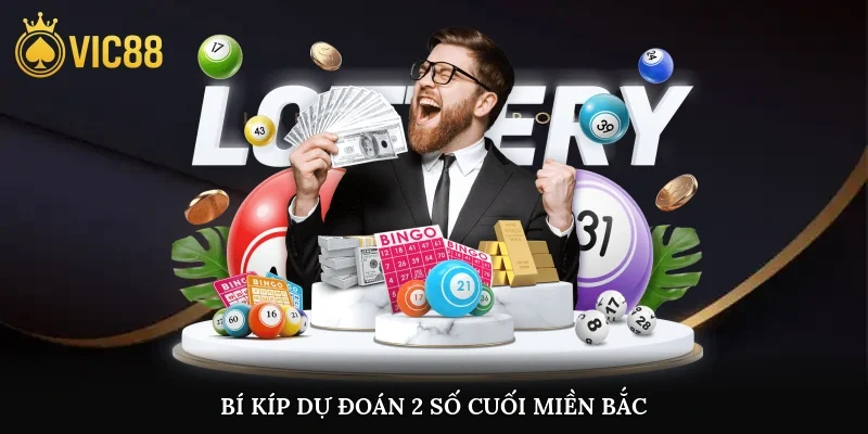 Bí kíp dự đoán 2 số cuối miền Bắc