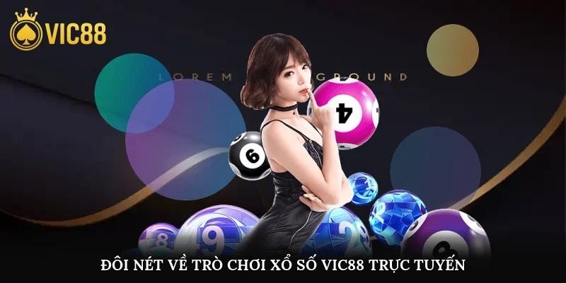 Đôi nét về trò chơi xổ số vic88 trực tuyến