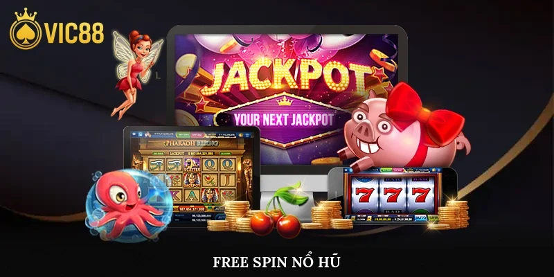 Free Spin Nổ Hũ