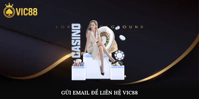Gửi email để liên hệ vic88