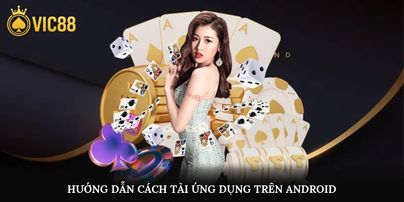 Hướng dẫn cách tải ứng dụng trên Android
