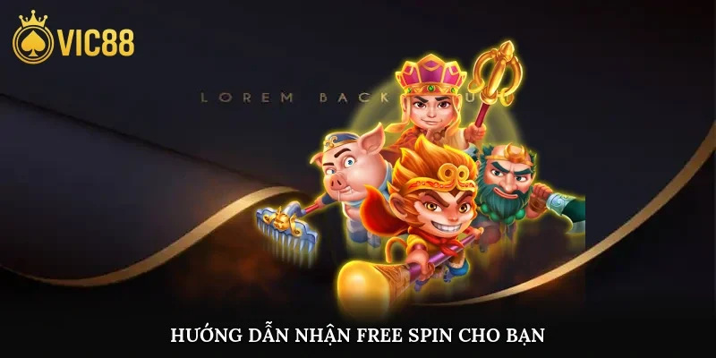 Hướng dẫn nhận free spin cho bạn