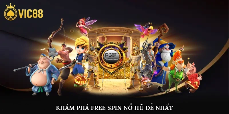 Khám phá free spin nổ hũ dễ nhất