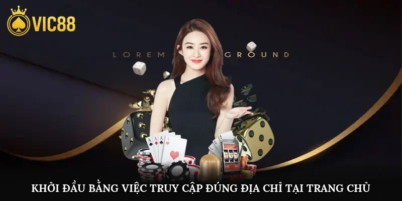 Khởi đầu bằng việc truy cập đúng địa chỉ tại trang chủ
