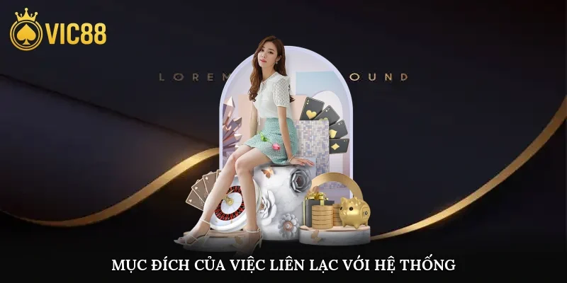 Mục đích của việc liên lạc với hệ thống
