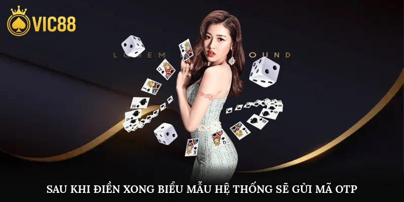 Sau khi điền xong biểu mẫu, hệ thống sẽ gửi mã OTP
