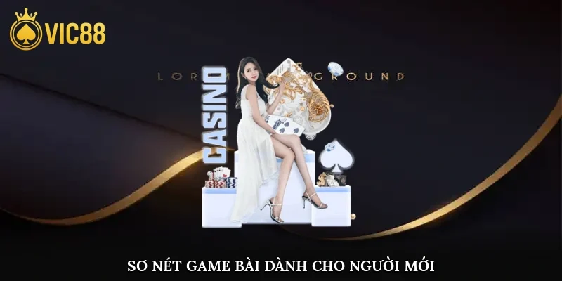 Sơ nét game bài dành cho người mới