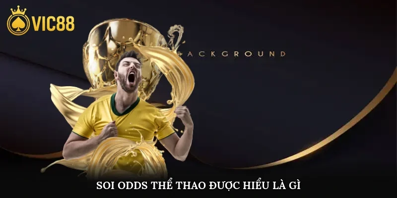 Soi odds thể thao được hiểu là gì?