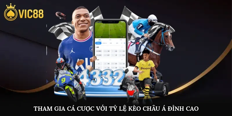 Tham gia cá cược với tỷ lệ kèo châu Á đỉnh cao