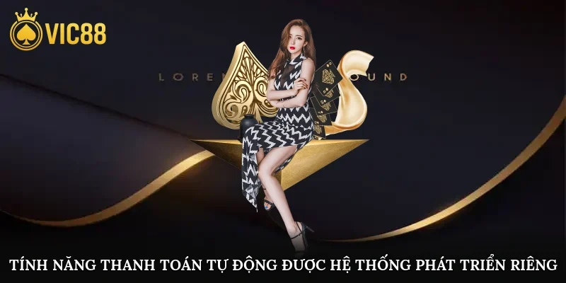 Tính năng thanh toán tự động được hệ thống phát triển riêng